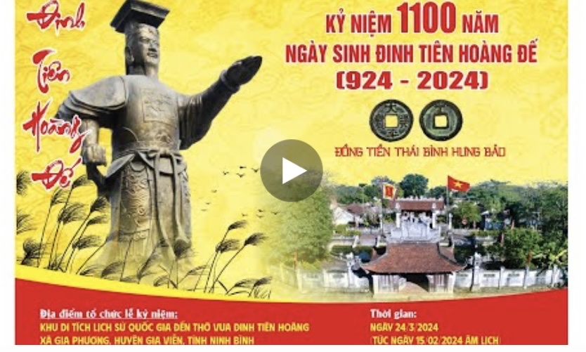 KỶ NIỆM 1100 NĂM NGÀY SINH ĐINH TIÊN HOÀNG ĐẾ (924 -2024)